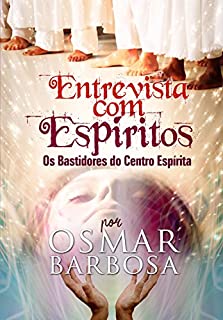 Livro Entrevista com Espíritos: Os Bastidores do Centro Espírita