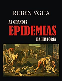 Livro AS GRANDES EPIDEMIAS DA HISTÓRIA