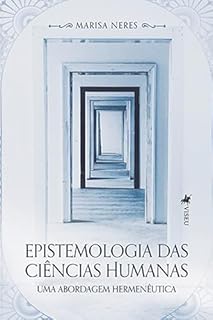 Livro Epistemologia das Ciências Humanas: Uma abordagem hermenêutica