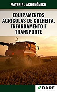 Livro EQUIPAMENTOS AGRÍCOLAS DE COLHEITA, ENFARDAMENTO E TRANSPORTE