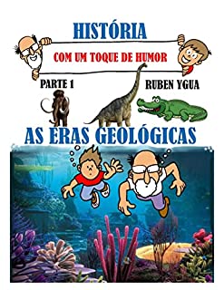 Livro AS ERAS GEOLÓGICAS: HISTÓRIA COM UM TOQUE DE HUMOR