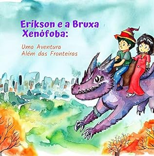 Livro Erikson e a Bruxa Xenófoba: Uma Aventura Além das Fronteiras (Erikson e suas Aventuras Livro 1)