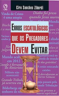 Livro Erros Escatológicos que os Pregadores Devem Evitar