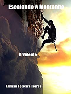 Escalando A Montanha (o vidente Livro 1)