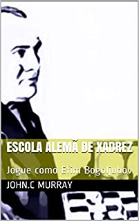 Livro Escola Alemã de Xadrez: Jogue como Efim Bogoljubov