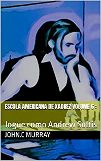 Livro Escola Americana de Xadrez Volume 6 : : Jogue como Andrew Soltis