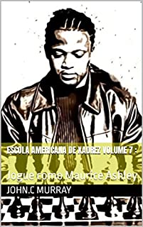 Livro Escola Americana de Xadrez Volume 7 : : Jogue como Maurice Ashley