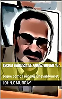 Livro Escola Francesa de Xadrez Volume 10 :: Jogue como François Chevaldonnet