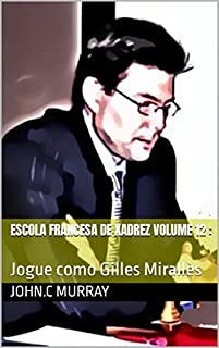 Livro Escola Francesa de Xadrez Volume 12 :: Jogue como Gilles Mirallès