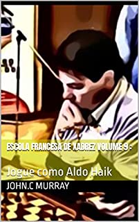 Livro Escola Francesa de Xadrez Volume 9 : : Jogue como Aldo Haik