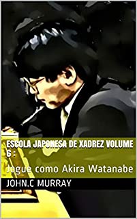 Livro Escola Japonesa de Xadrez volume 6 :: Jogue como Akira Watanabe