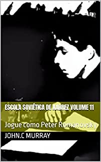 Livro Escola Soviética de Xadrez volume 11: Jogue como Peter Romanovsky