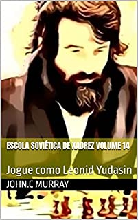 Livro Escola Soviética de Xadrez volume 14: Jogue como Leonid Yudasin