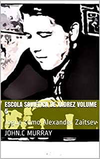 Livro Escola Soviética de Xadrez volume 5 : Jogue como  Alexander Zaitsev