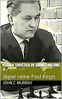 Livro Escola Soviética de Xadrez volume 6: Jogue como Paul Keres