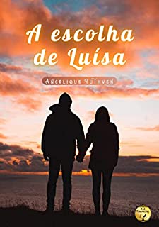 Livro A escolha de Luísa (Contos da coletânea Serendipidade)