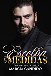 Livro Escolha Sem Medidas - Série Medidas Livro 4