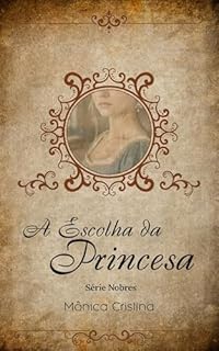 Livro A Escolha Da Princesa (Nobres Livro 4)