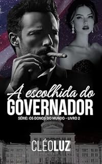 Livro A ESCOLHIDA DO GOVERNADOR VIÚVO (OS DONOS DO MUNDO)