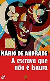 Livro A Escrava que não é Isaura: Com notas e comentários de Mário de Andrade