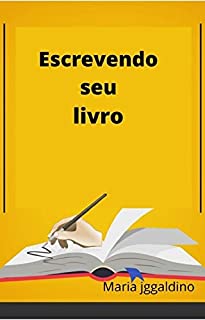 Livro Escrevendo seu livro: Como escrever e publicar seu próprio livro em um flash