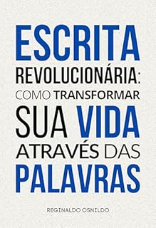 Livro Escrita revolucionária: como transformar sua vida através das palavras