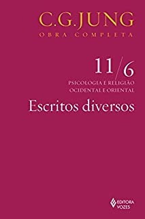 Escritos diversos: Psicologia e religião Ocidental e Oriental (Obras completas de Carl Gustav Jung)