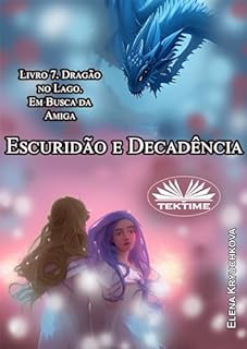 Livro Escuridão E Decadência. Livro 7. Dragão No Lago. Em Busca Da Amiga