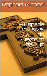 Livro A Espada Invisível do Guerreiro da Luz