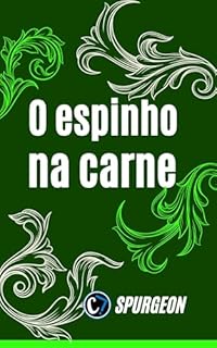 Livro O ESPINHO NA CARNE: As Lições do Apóstolo Paulo e a Suficiência da Graça de Deus