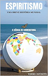 Livro Espiritismo - Uma Breve História Mundial (Línguas antigas e Espiritualidade Livro 4)