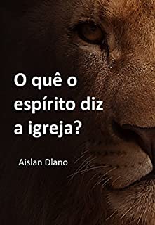 Livro O QUE O ESPÍRITO DIZ A IGREJA?