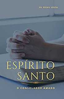 Livro ESPÍRITO SANTO: O Consolador Amado