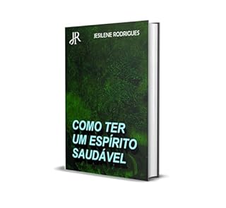 COMO TER UM ESPÍRITO SAUDÁVEL