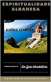 Livro A Espiritualidade na Albânia - Um Guia Introdutório (Línguas antigas e Espiritualidade Livro 9)