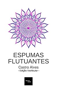 Livro Espumas Flutuantes - Edição Vestibular