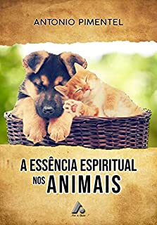 Livro A ESSÊNCIA ESPIRITUAL NOS ANIMAIS (1)