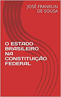 Livro O ESTADO BRASILEIRO  NA CONSTITUIÇÃO FEDERAL