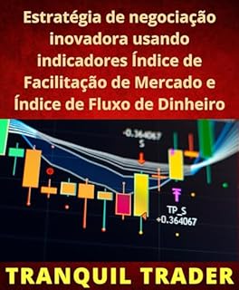 Livro Estratégia de negociação inovadora usando indicadores Índice de Facilitação de Mercado e Índice de Fluxo de Dinheiro