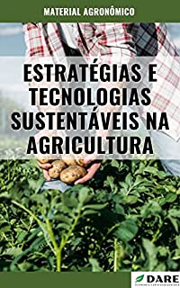 Livro ESTRATÉGIAS E TECNOLOGIAS SUSTENTÁVEIS NA AGRICULTURA