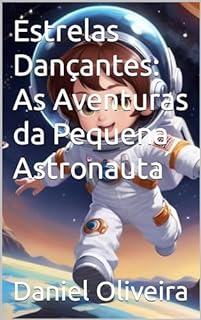 Estrelas Dançantes: As Aventuras da Pequena Astronauta