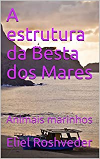 A estrutura da Besta dos Mares : Animais marinhos