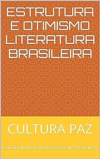 Livro ESTRUTURA E OTIMISMO LITERATURA BRASILEIRA : CULTURA PAZ