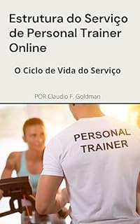 Livro ESTRUTURA DO SERVIÇO DE PERSONAL TRAINER ONLINE: O Ciclo de Vida do Serviço