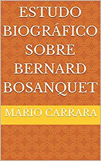 Livro Estudo Biográfico Sobre Bernard Bosanquet