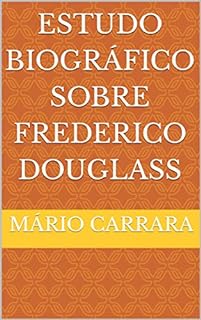 Livro Estudo Biográfico Sobre Frederico Douglass