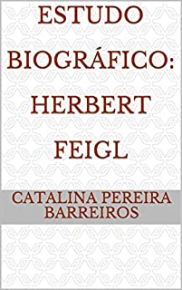 Estudo Biográfico: Herbert Feigl