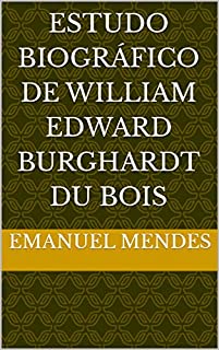 Livro Estudo Biográfico de William Edward Burghardt Du Bois