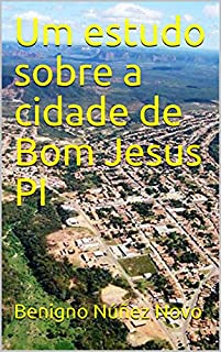 Livro Um estudo sobre a cidade de Bom Jesus PI