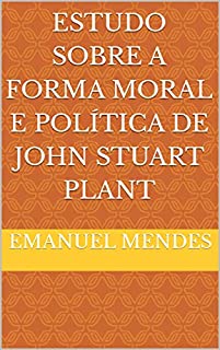 Livro Estudo sobre a forma moral e política de John Stuart Plant